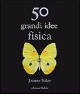 Cinquanta grandi idee di fisica