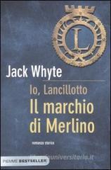 Il marchio di Merlino. Io, Lancillotto vol.2