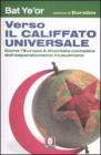 Verso il califfato universale. Come l'Europa � diventata complice dell'espansionismo mussulmano