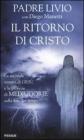Il ritorno di Cristo. La seconda venuta di Ges� e le profezie di Medjugorje sulla fine dei tempi