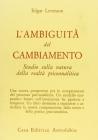 L' ambiguit� del cambiamento. Indagine sulla natura della realt� psicanalitica