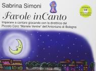 Favole inCanto. Imparare a cantare con la direttrice del piccolo coro �Mariele Ventre� dell'Antoniano di Bologna