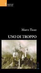 Marco Tiano Uno Di Troppo