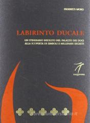 Federico Moro Labirinto Ducale