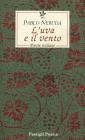 L' uva e il vento. Poesie italiane. Testo spagnolo a fronte