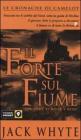 Il forte sul fiume. Le cronache di Camelot vol.5