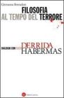 Filosofia del terrore. Dialoghi con J�rgen Habermas e Jacques Derrida
