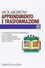 Apprendimento e trasformazione. Il significato dell'esperienza e il valore della riflessione nell'apprendimento degli adulti