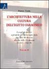L' architettura nella cultura dell'Egitto faraonico. I complessi funerari a piramide dell'antico regno dalla fine della III dinastia alla fine della VI dinastia vol.2