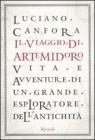 I viaggi di Artemidoro. Vita e avventure di un grande esploratore dell'antichit�