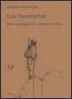 Ezio Franceschini. Note autobiografiche. Memorie di amici