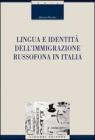 Lingua e identit� dell'immigrazione russofona in Italia