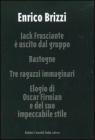 Jack Frusciante � uscito dal gruppo�Bastogne�Tre ragazzi immaginari�Elogio di Oscar Firmian e del suo impeccabile stile