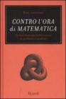 Contro l'ora di matematica. Un manifesto per la liberazione di professori e studenti