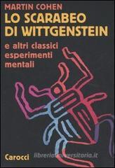 Lo scarabeo di Wittgenstein e altri classici esperimenti mentali Lo scarabeo di Wittgenstein e altri classici esperimenti mentali