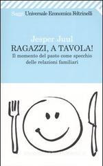 Ragazzi, a tavola! Il momento del pasto come specchio delle relazioni familiari