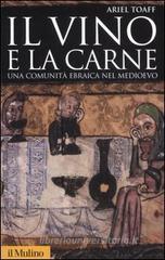 Il vino e la carne. Una comunit� ebraica nel Medioevo