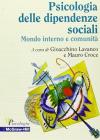 La psicologia delle dipendenze sociali. Mondo interno e comunit�