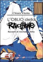 L' oblio della ragione. Racconti di inevitabile follia L' oblio della ragione. Racconti di inevitabile follia