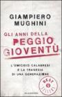 Gli anni della peggio giovent�. L'omicidio Calabresi e la tragedia di una generazione