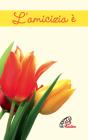 L' amicizia �