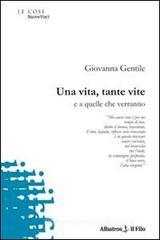 Una vita, tante vite e a quelle che verranno