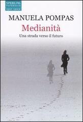 Medianità. Una strada verso il futuro Medianità. Una strada verso il futuro