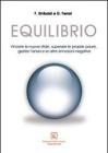 Equilibrio. Vincere le nuove sfide, superare le proprie paure, gestire l'ansia e le altre emozioni negative