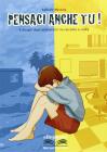 Pensaci anche tu! Il disagio degli adolescenti tra racconto e realt�. Per la Scuola media. Con CD Audio e CD-ROM