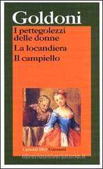I pettegolezzi delle donne. La locandiera. Il campiello