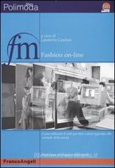 Fashion on-line. Come utilizzare il web per dare valore aggiunto alle aziende della moda Fashion on-line. Come utilizzare il web per dare valore aggiunto alle aziende della moda
