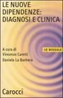 Le nuove dipendenze: diagnosi e clinica