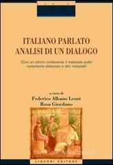 Italiano parlato. Analisi di un dialogo. Con CD-ROM Italiano parlato. Analisi di un dialogo. Con CD-ROM