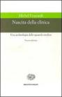 Nascita della clinica. Una archeologia dello sguardo medico
