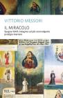 Il miracolo. Spagna, 1640: indagine sul pi� sconvolgente prodigio mariano