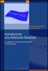 Introduzione alla relativit� generale. Con applicazioni all'astrofisica relativistica e alla cosmologia