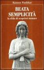 Beata semplicit�. La sfida di scoprirsi monaco