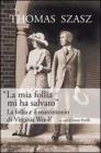 �La mia follia mi ha salvato�. La follia e il matrimonio di Virginia Woolf