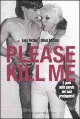 Please kill me. Il punk nelle parole dei suoi protagonisti