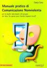 Manuale pratico di comunicazione nonviolenta per lo studio individuale o di gruppo del libro �Le parole sono finestre (oppure muri)�