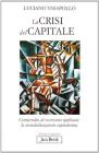 La crisi del capitale. Compendio di economia applicata. La mondializzazione capitalistica