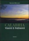 Calabria. Viaggi e paesaggi