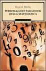 Personaggi e paradossi della matematica