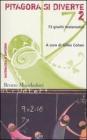 Pitagora si diverte. 73 giochi matematici vol.2