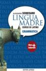 Lingua madre. Grammatica. Con espansione online. Per le Scuole superiori
