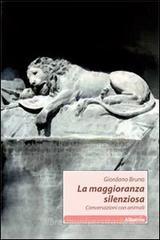 La maggioranza silenziosa. Conversazioni con animali La maggioranza silenziosa. Conversazioni con animali
