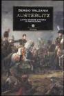 Austerlitz. La pi� grande vittoria di Napoleone