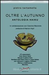 Oltre l'autunno. Antologia haiku