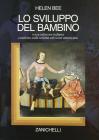 Lo sviluppo del bambino. Introduzione alla psicologia dell'et� evolutiva