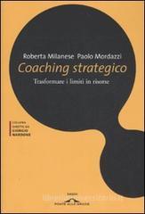 Coaching strategico. Trasformare i limiti in risorse Coaching strategico. Trasformare i limiti in risorse
